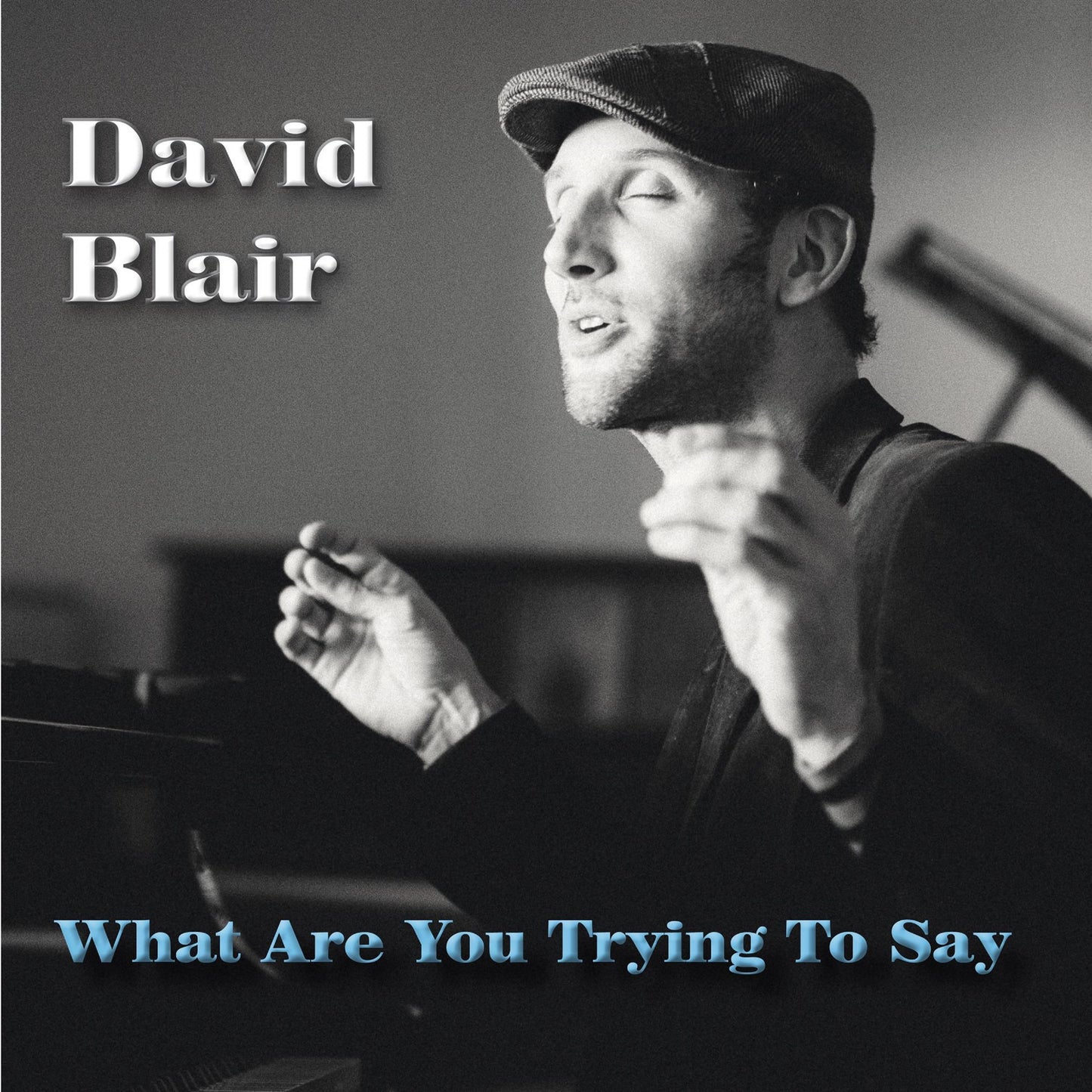 Album: What Are You Trying To Say (CD) (Second Edition Artwork)